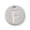 Non-Tarnish 304 Stainless Steel Pendants, Laser Cut, Flat Round with Letter Charm, Stainless Steel Color, Letter F, 10x1mm, Hole: 1.4mm