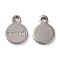 Non-Tarnish 201 Stainless Steel Charms, Flat Round with Word S.Steel Charm, Stainless Steel Color, 8.5x6x0.7mm, Hole: 1.2mm